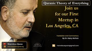 Quranic Theory of Everything Revealed in Our First Marvelous Quran Meetup in Los Angeles 16 May 24 [upl. by Etnuad443]