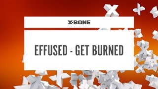 Effused  Get Burned XBONE110 [upl. by Emmit439]