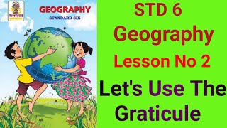 swatisclasses STD 6 Geography Lesson No 2 Lets use the Graticule [upl. by Daren]