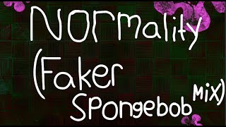 quotNormalityquot  Faker SpongeBob Mix [upl. by Roselia]