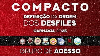 COMPACTO SORTEIO DOS DESFILES GRUPO DE ACESSO 1 [upl. by Merrili]