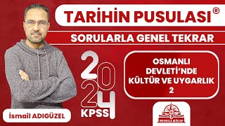 2024 KPSS Tarihin Pusulası  Osmanlı Devletinde Kültür ve Uygarlık  2  İsmail ADIGÜZEL [upl. by Canada]