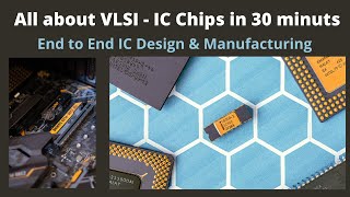 IC Design amp Manufacturing Process  Beginners Overview to VLSI [upl. by Lanni295]