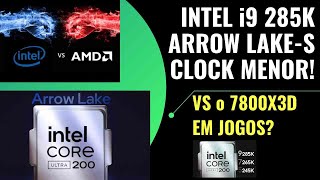 INTEL APRENDEU COM A AMD  INTEL 9 285K ULTRA ARROW LAKES DIMINIU CLOCK E CONSUMO MAIS FRIO [upl. by Denby85]