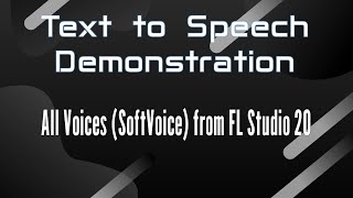 TTS Demonstration All Voices SoftVoice from FL Studio 20 [upl. by Leah]