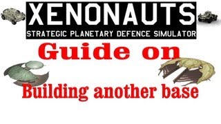 Xenonauts tutorial  Guide  How to build another base [upl. by Grassi]