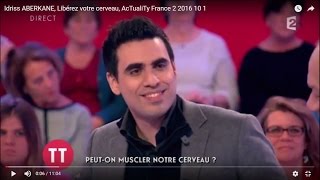 Idriss ABERKANE Libérez votre cerveau AcTualiTy France 2 2016 10 1 [upl. by Niltak190]