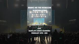 BRING ME THE HORIZON  SLEEPWALKING  LIVE IN CONCERT  BARCLAYS ARENA HAMBURG  FEBRUARY 25TH 2023 [upl. by Anirad630]