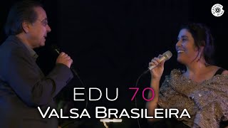 Edu Lobo  quotValsa brasileiraquot  70 anos feat Mônica Salmaso [upl. by Phillipp]