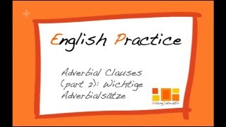 Adverbial Clauses  Adverbialsätze im Englischen part 2 [upl. by Claybourne]