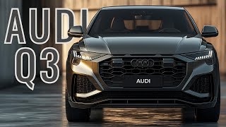 New 2025 Audi Q3 Unveiled  An improvement in style and innovation [upl. by Teleya]