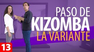 PASO de KIZOMBA LA VARIANTE  Aprender a Bailar Kizomba – Kizomba para Principiantes 13 [upl. by Yecnuahc28]