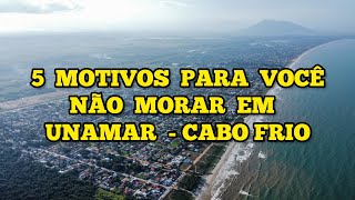 5  MOTIVOS PARA VOCÊ NÃO MORAR EM UNAMAR CABO FRIO  RJ [upl. by Judye606]