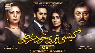 Kaisi Teri Khudgharzi OST  Without Dialogues  Rahat Fateh Ali Khan  Danish Taimoor  ARY Digtial [upl. by Inessa785]