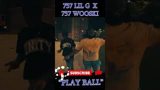 757 LIL G X 757 WOOSKI  PLAY BALL SNIPPET shorts [upl. by Annel]