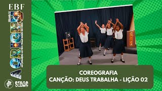 Coreografia Deus trabalha  lição 02  EBF A Origem [upl. by Nol]