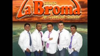 Grupo La Broma  Tu eres mia [upl. by Tien]