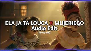 Ela Ja Ta Louca X Mujeriego Audio Edit elajatalouca mujeriego [upl. by Idaline569]