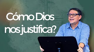 Cómo Dios nos justifica  Pr Gonzalo Medina [upl. by Elsinore]