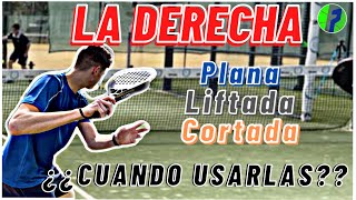 Las DERECHAS de PADEL 🎾 PLANA  LIFTADA  CORTADA Cuándo y para qué hacerlas [upl. by Nylehtak]