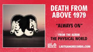 quotAlways Onquot by Death From Above 1979 Official Audio [upl. by Liddie]