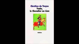 Chrétien de Troyes Yvain le chevalier au lion chap 12 [upl. by Lipfert]