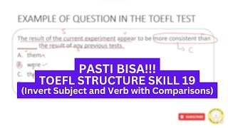 PASTI BISA TOEFL Structure Skill 19 Invert the Subject  Verb with Comparions amp Exercise 19 [upl. by Ahtikal854]