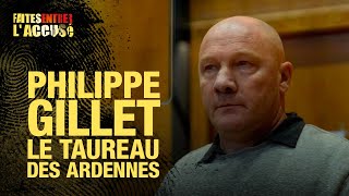 Faites Entrer lAccusé  Philippe Gillet le taureau des Ardennes [upl. by Howlan]