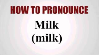 How To Pronounce Milk [upl. by Shirl]