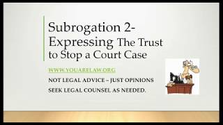 Win In Court  Subrogation Update amp Express The Trust [upl. by Edmunda]