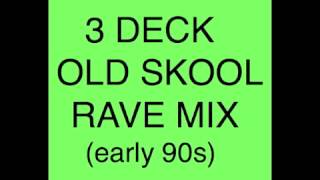 3 DECK OLD SKOOL RAVE MIX early 90s [upl. by Neros324]