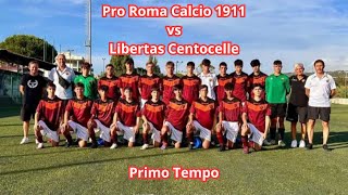 ⚽⚽ 4° di CampionatoPro Roma 1911 vs Libertas Centocelle  U16 Regionali  Roma Girone E 1° tempo [upl. by Ttreve]