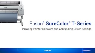 Epson SureColor TSeries  Software Installation and Driver Setup [upl. by Allicsirp]