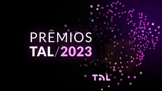 Prêmios TAL 2023 [upl. by Shaughnessy]