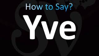 How to Pronounce Yve CORRECTLY [upl. by Fabi]