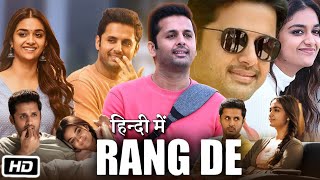 Rang De Full HD 1080p Movie Hindi Dubbed  Nithiin  Keerthy Suresh  Story Explanation [upl. by Cordell]