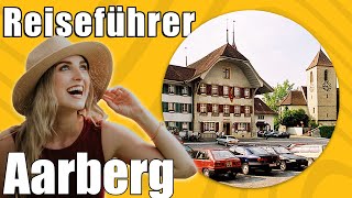 Aarberg  Travel Tipps  Reiseführer Deutsch [upl. by Enilrahc]