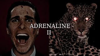 ADRENALINE II [upl. by Alethea]