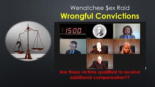 Wenatchee ex Raid  WRONGFULLY CONVICTED amp Seeking COMPENSATION under WCPA [upl. by Arym650]