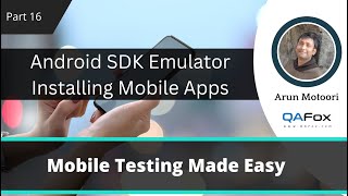 Android SDK Emulator and Installing Application Under Test Mobile Testing  Part 16 [upl. by Lore]