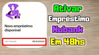 ATIVAR EMPRÉSTIMO NUBANK EM 48HS APENAS 2 PASSOS [upl. by Bish]