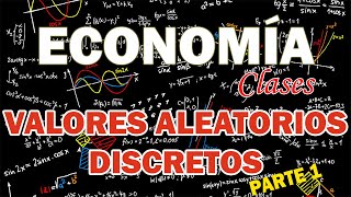 VALORES ALEATORIOS DISCRETOS  PROBABILIDAD ECONOMETRÍA I [upl. by Sadira818]