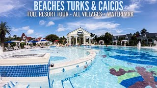 Beaches Turks amp Caicos FULL RESORT TOUR  All Villages  Waterpark Walkthrough [upl. by Thecla]