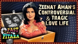 Zeenat Amans Controversial And Tragic Love Life  Sanjay Khan  Mazhar Khan  Past Ka Pitara [upl. by Vally173]