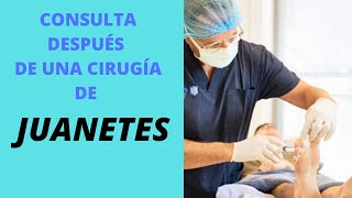 CONSULTA POSTOPERATORIA DE CIRUGÍA DE JUANETES [upl. by Paulson524]