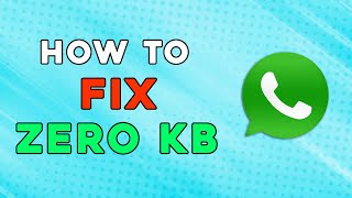 How To Fix Zero Kb On Whatsapp Quick Tutorial [upl. by Ilehs67]