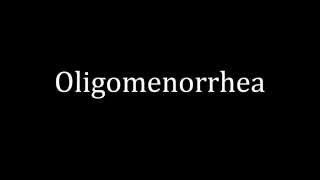 How to pronounce Oligomenorrhea [upl. by Kcirttap]