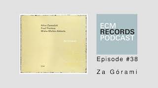 ECM Podcast Episode 38  Za Górami [upl. by Fulviah]