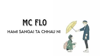 MC flo  Haami Sangai Ta Chhau Ni  Lyric [upl. by Bloch]