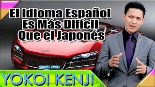 YOKOI KENJI El Idioma Español Es Más Difícil Que El Japonés [upl. by Leba590]